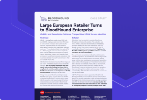 Large European Retailer Turns to BloodHound Enterprise