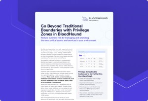 Go Beyond Traditional Boundaries with Privilege Zones in BloodHound